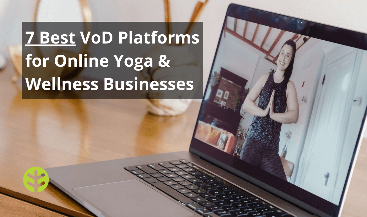 Image of an online yoga class playing on a laptop with the text overlaid '7 Best VoD Platforms for Online Yoga & Wellness Businesses